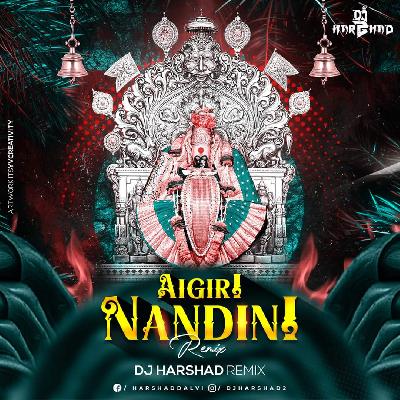 Aigiri Nandini - DJ Harshad Remix
